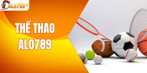 Thể Thao ALO789 - Sân Chơi Cá Cược Sôi Động Hàng Đầu