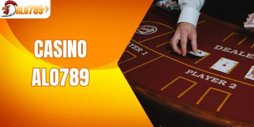 Casino ALO789 - Vào Bàn Cực Nhanh, Hốt Quà Cực Khủng